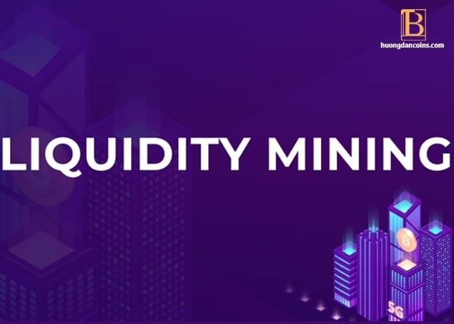 Liquidity Mining là gì? Các dự án Liquidity Mining tiềm năng