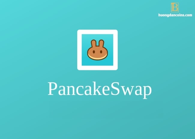 PancakeSwap là gì? Hướng dẫn sử dụng sàn PancakeSwap