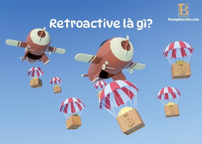 Retroactive là gì? Cách thức kiếm tiền từ Retroactive dành cho người mới