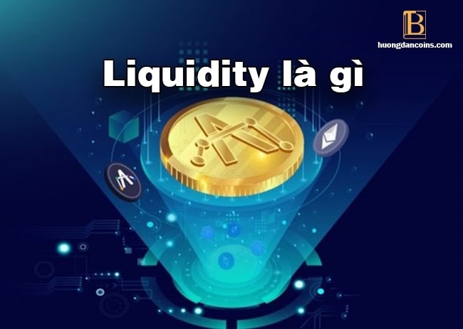 Thanh khoản là gì? Vai trò của thanh khoản trong thị trường crypto